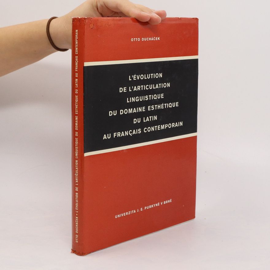 Ducháček Otto L'evolution de l'articulation linguistique du domaine esthétique du latin au français contemporain