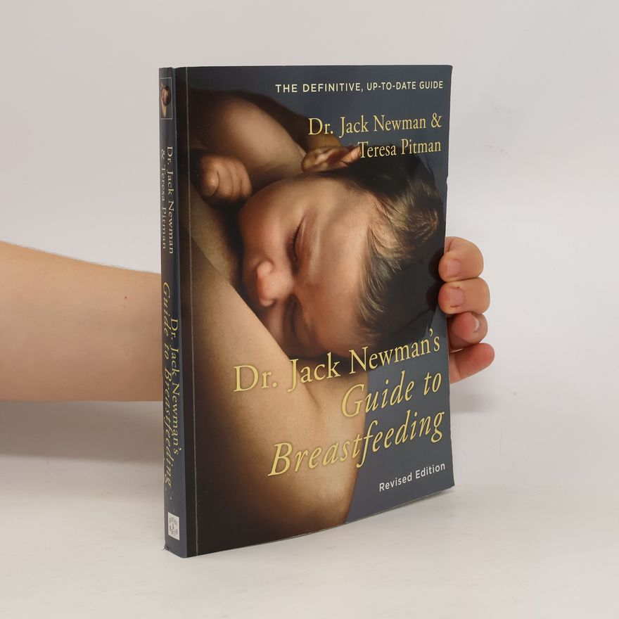 Jack Newman Dr. Jack Newman's Guide to Breastfeeding