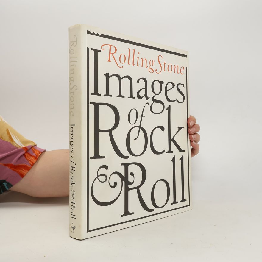 Various authors Rolling Stone. Images of Rock & Roll