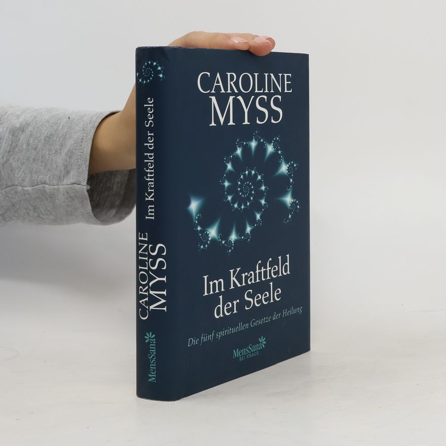 Caroline M. Myss Im Kraftfeld der Seele