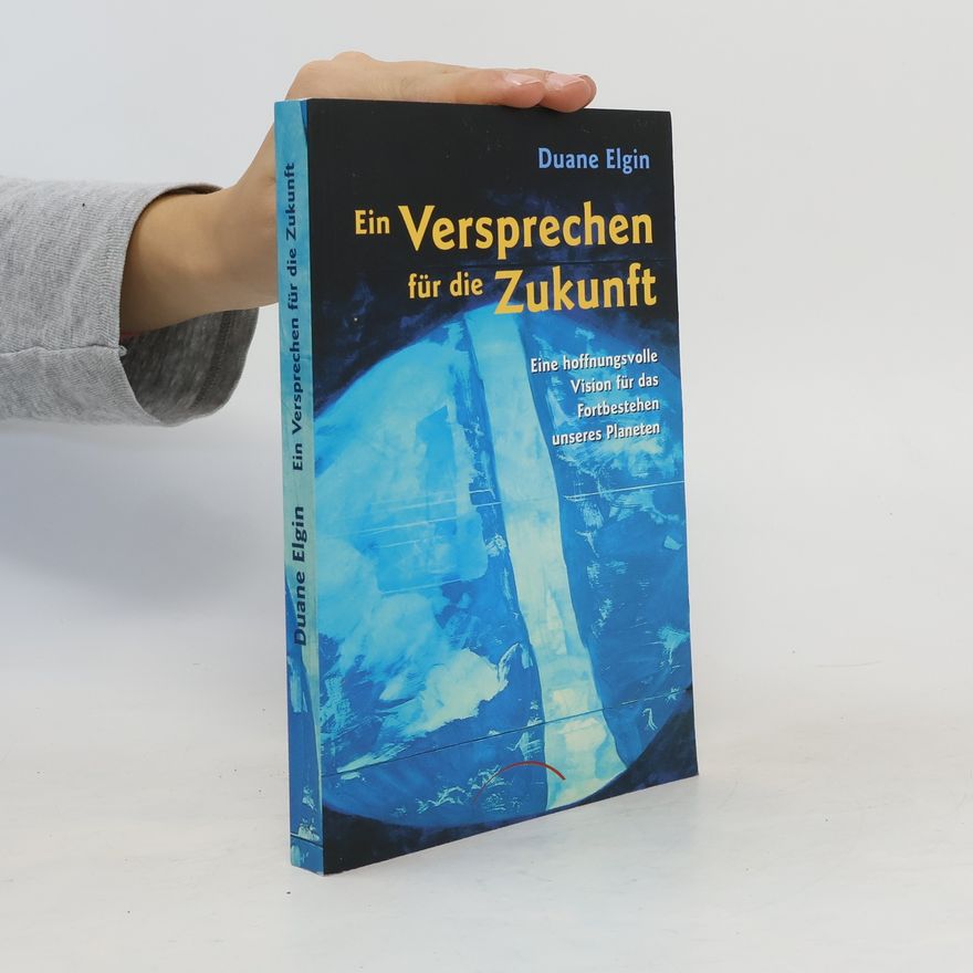 Duane Elgin Ein Versprechen für die Zukunft