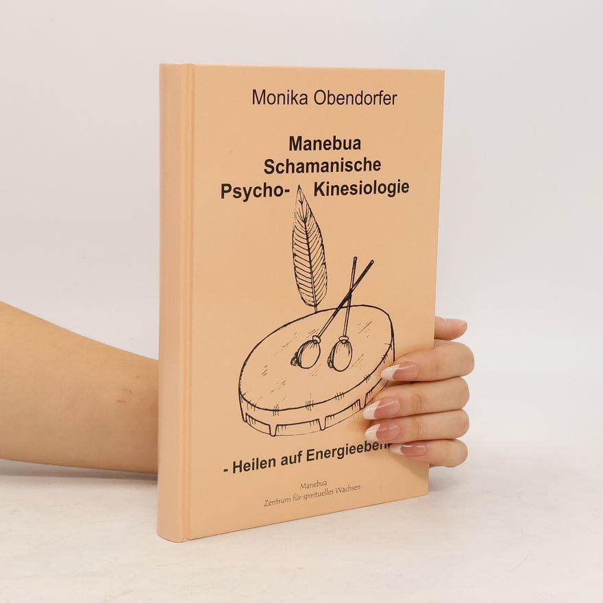 Monika Obendorfer Manebua, schamanische Psycho-Kinesiologie