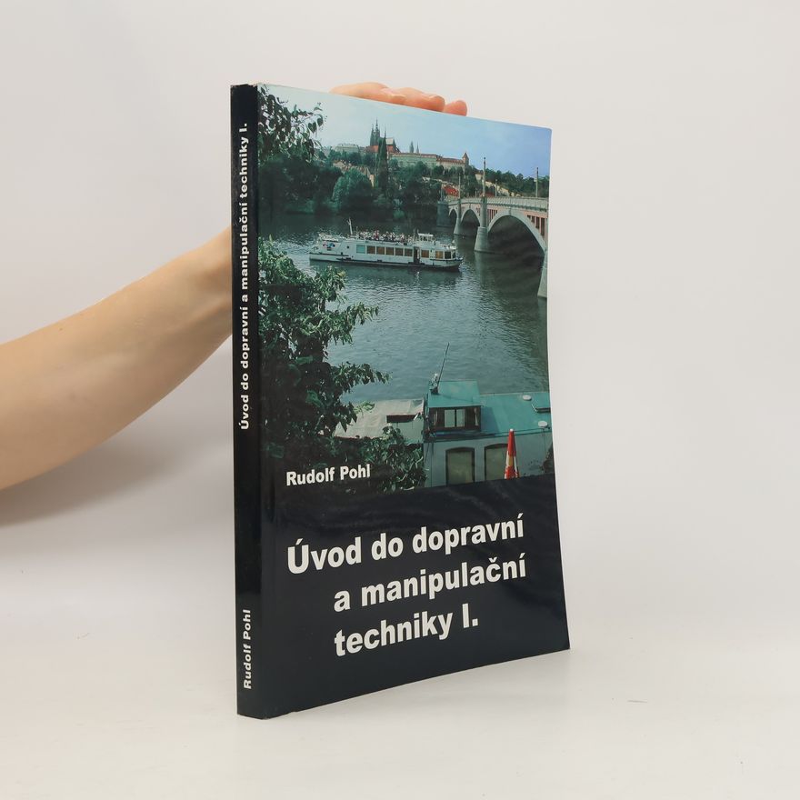 Rudolf Pohl Úvod do dopravní a manipulační techniky I.