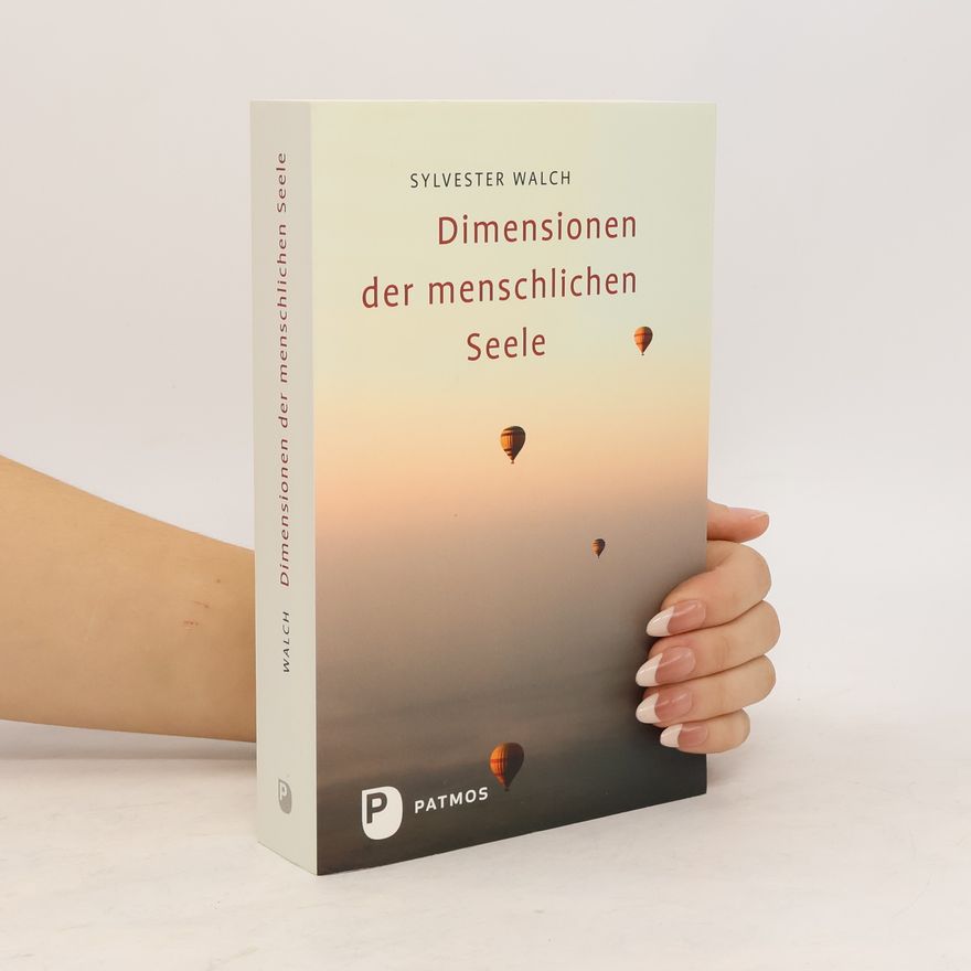 Sylvester Walch Dimensionen der menschlichen Seele