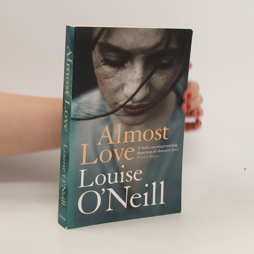 Louise O. Neill Almost Love