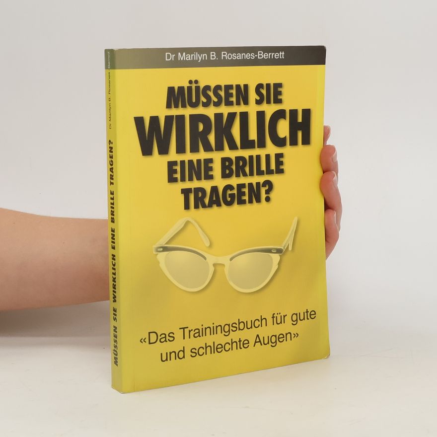 Marilyn B. Rosanes-Berrett Müssen Sie wirklich eine Brille tragen?