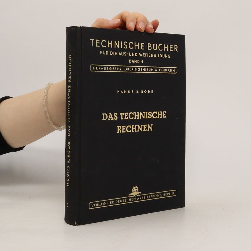 Hanns R. Rode Das technische Rechnen (Band 1)