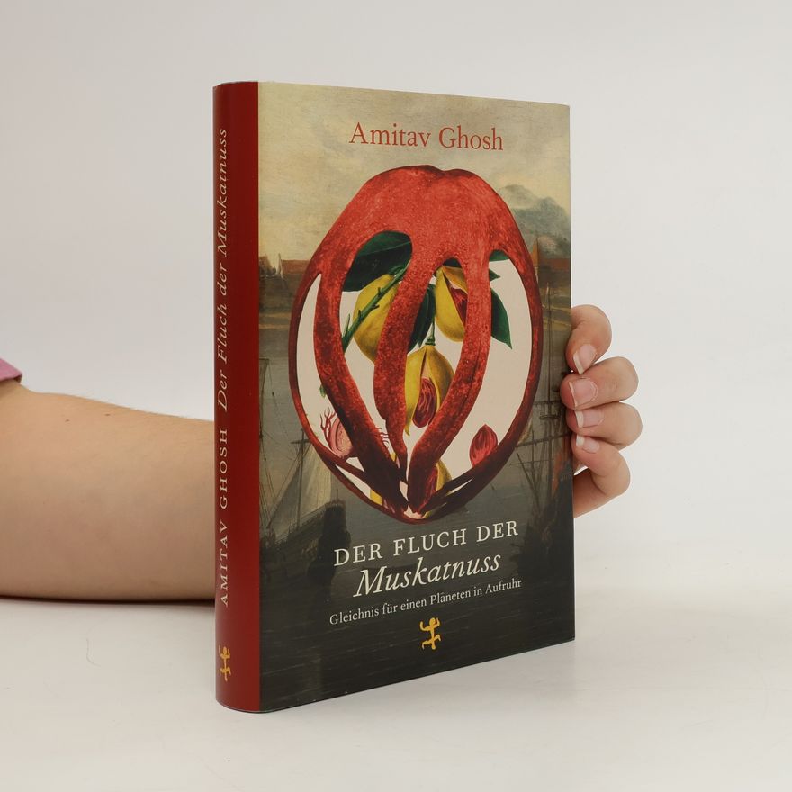 Amitav Ghosh Der Fluch der Muskatnuss