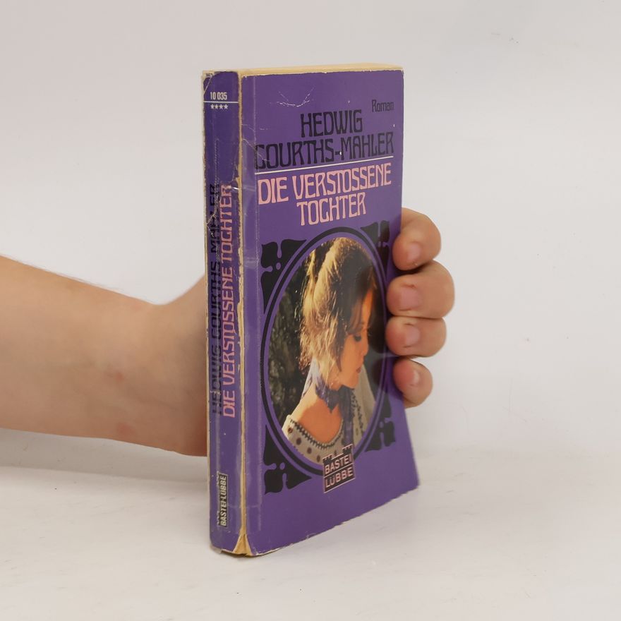 Hedwiga Courthsová-Mahlerová Die verstossene Tochter