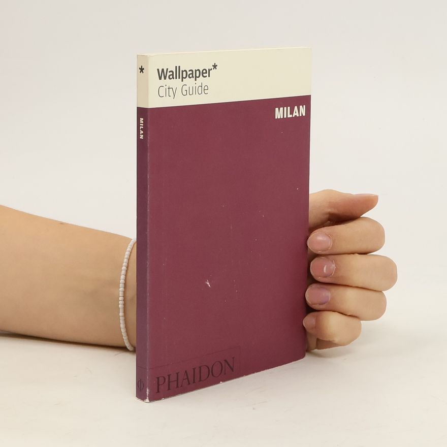 Editors of Wallpaper Magazine Wallpaper City Guide: Milan