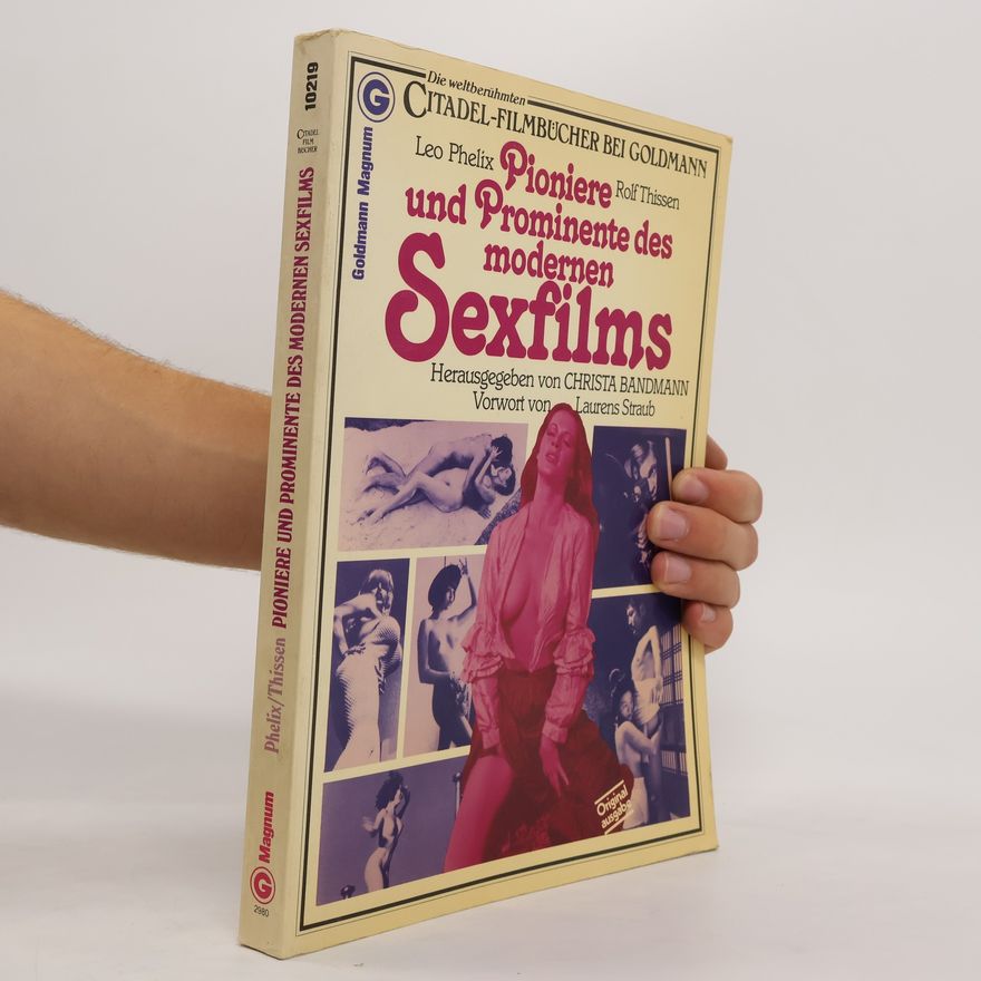 Leo Phelix Pioniere und Prominente des modernen Sexfilms