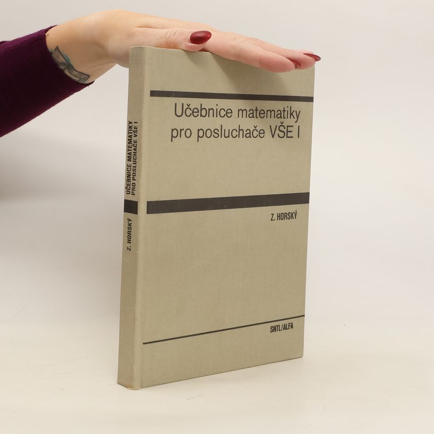 Zdeněk Horský Učebnice matematiky pro posluchače VŠE I