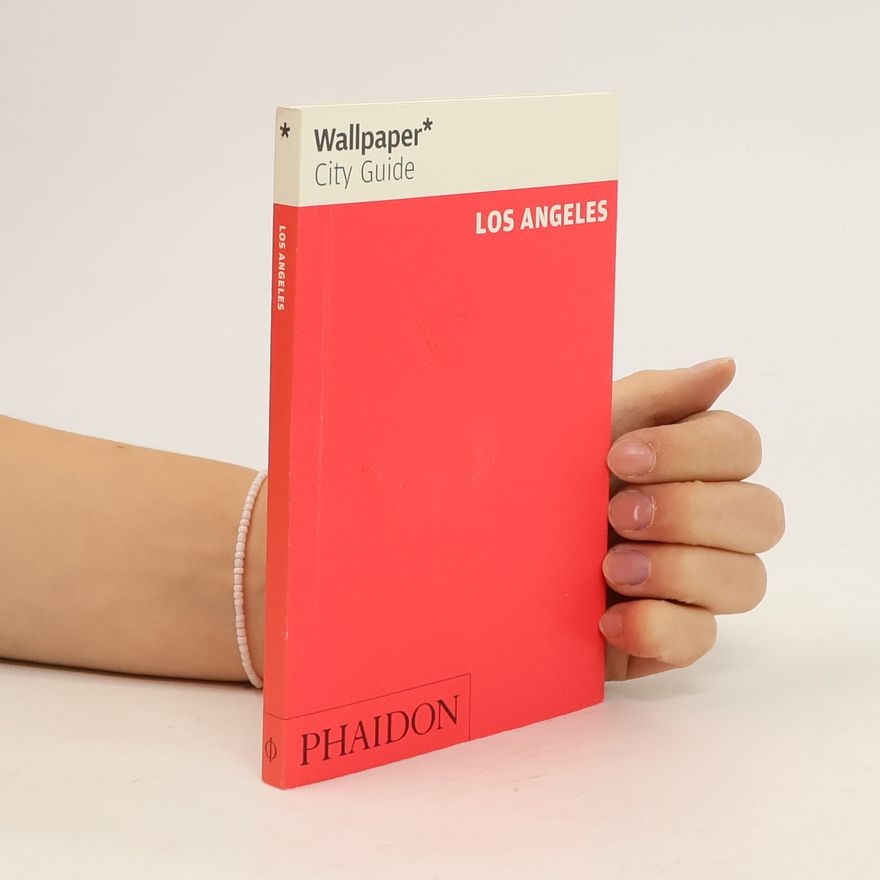 Editors of Wallpaper Magazine Wallpaper City Guide: Los Angeles
