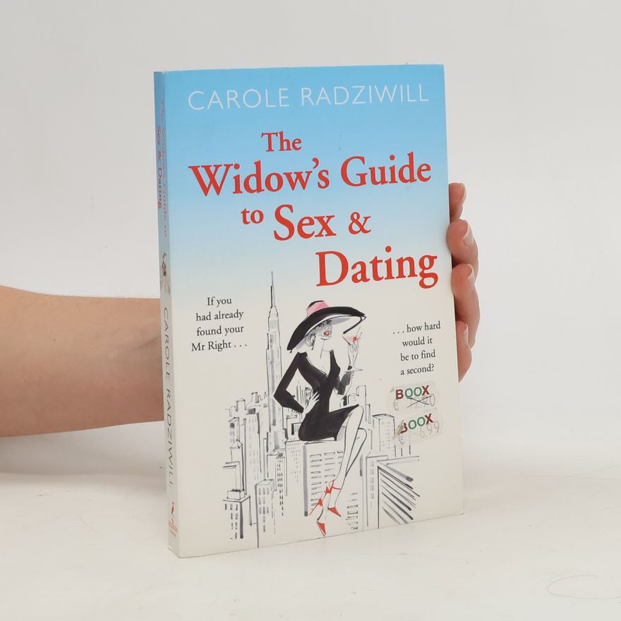 Carole Radziwill The Widow's Guide to Sex and Dating