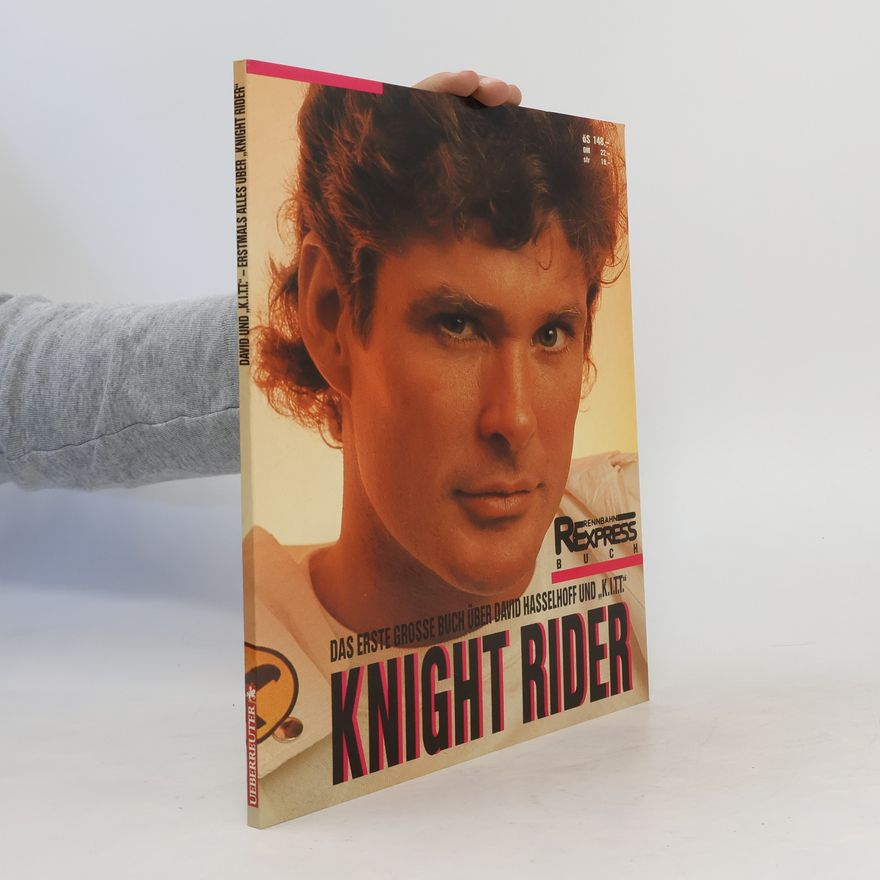 AA.VV. Knight rider. Das erste grosse Buch über David Hasselhoff und K.I.T.T