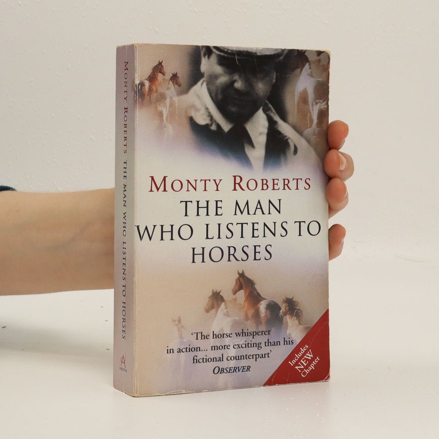 Monty Roberts The man who listens to horses