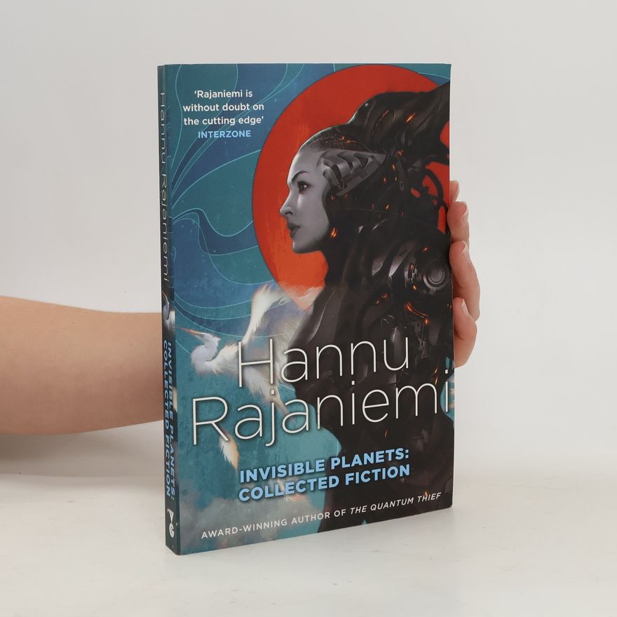 Hannu Rajaniemi Invisible Planets
