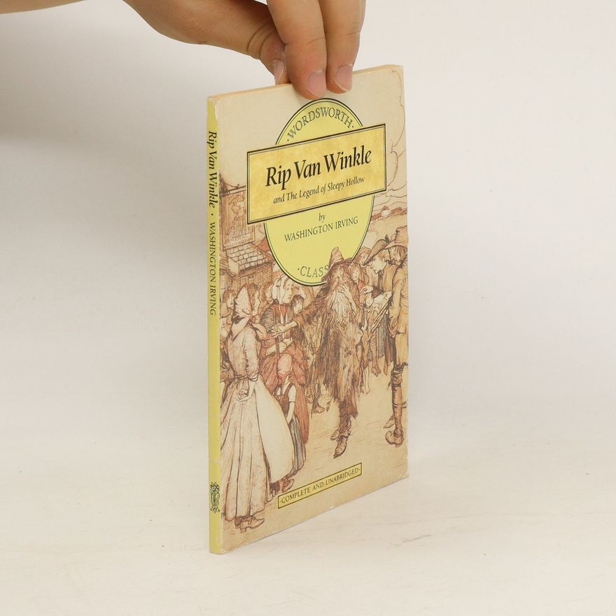 Washington Irving Rip Van Winkle and the Legend of Sleepy Hollow