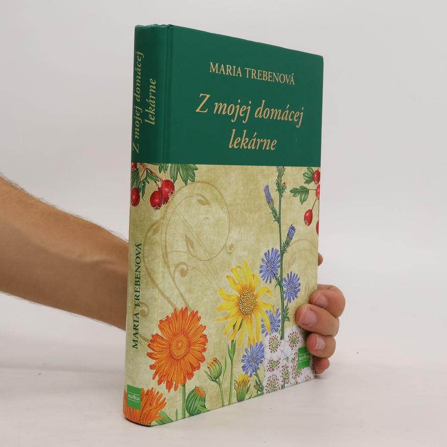 Maria Treben Z mojej domácej lekárne