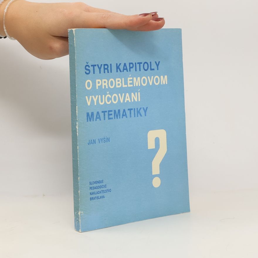 Jan Vyšín Štyri kapitoly o problémovom vyučovaní matematiky