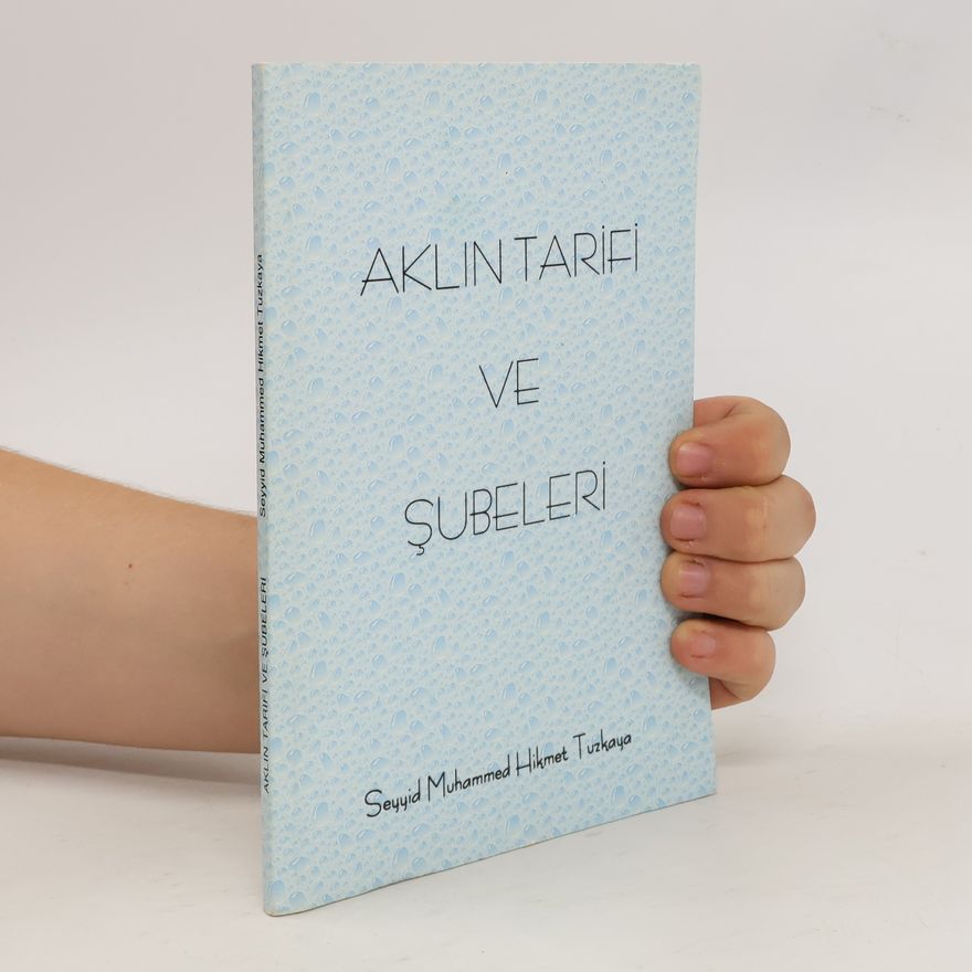 Seyyid Muhammed Hikmet Tuzkaya AKLIN TARİFİ VE ŞUBELERİ