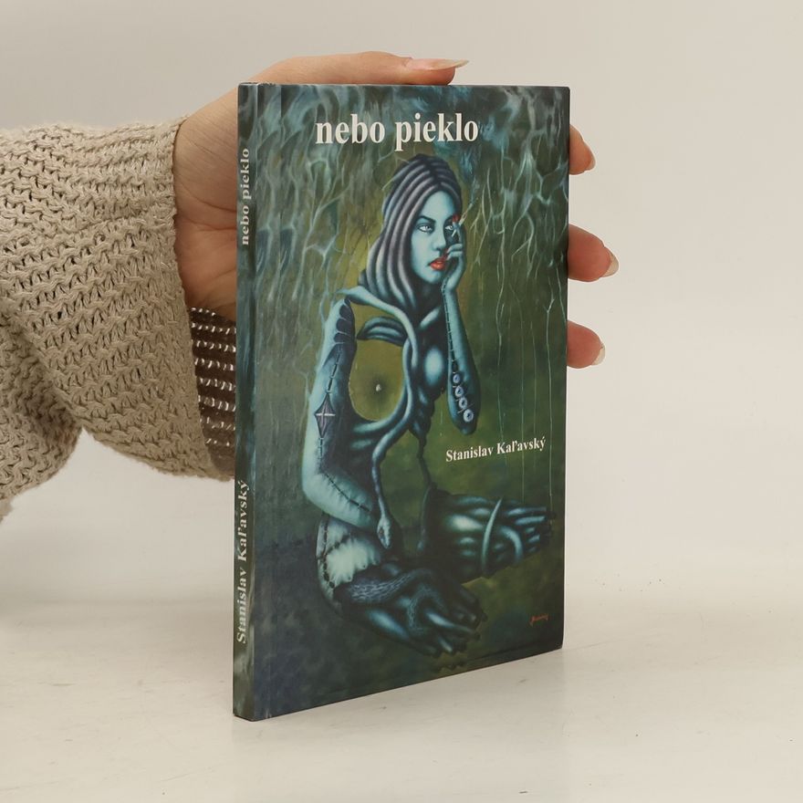 Stanislav Kaľavský Nebo pieklo