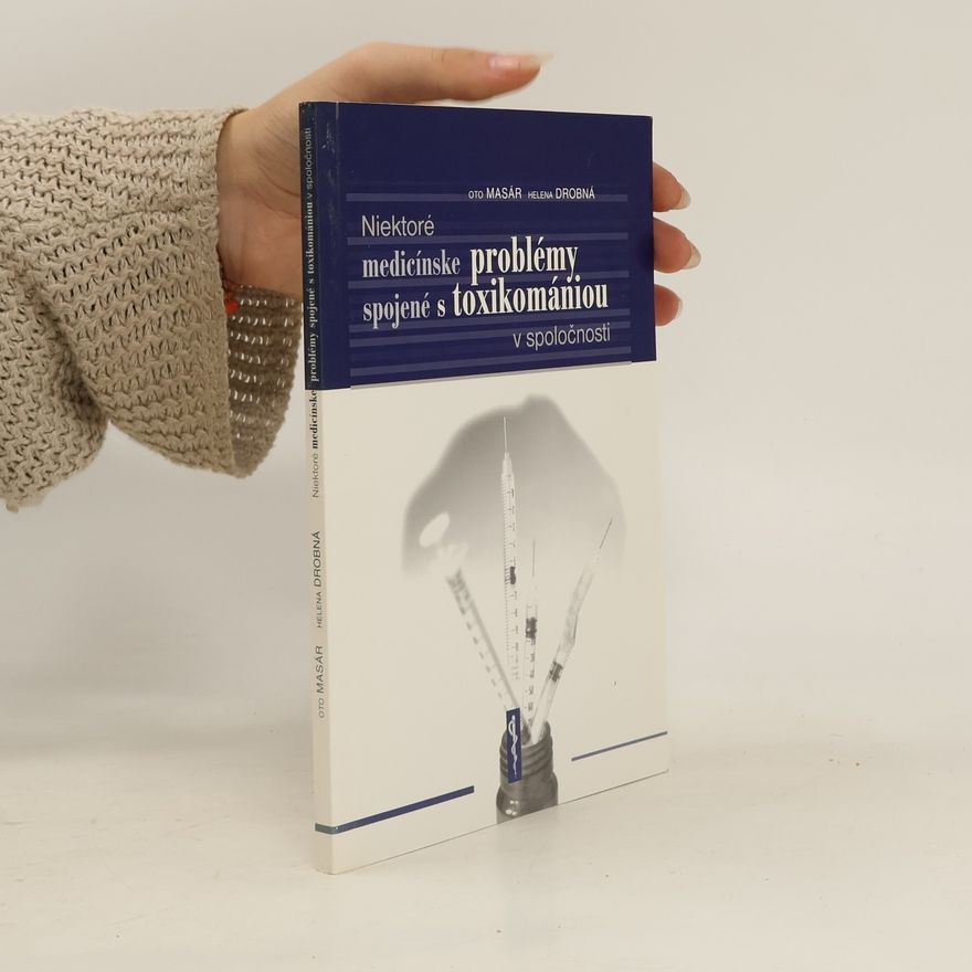 Helena Drobná Niektoré medicínske problémy spojené s toxikomániou v spoločnosti