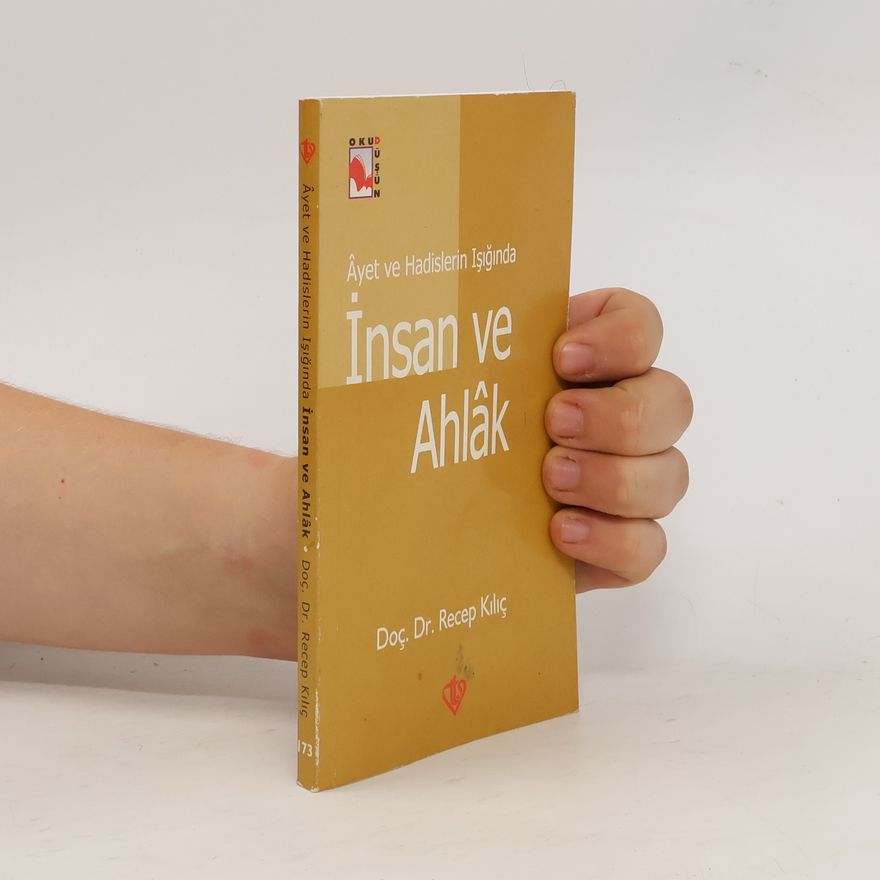 Recep Kılıç Âyet ve hadislerin ışığında insan ve ahlâk
