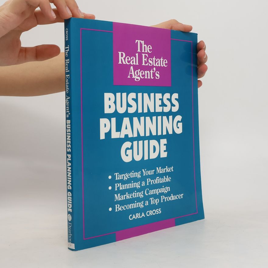 Carla Cross Real Estate Agent's Business Planning Guide