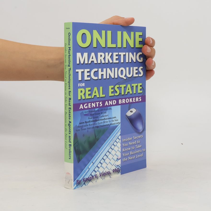 Karen F. Vieira Online Marketing Techniques for Real Estate Agents & Brokers
