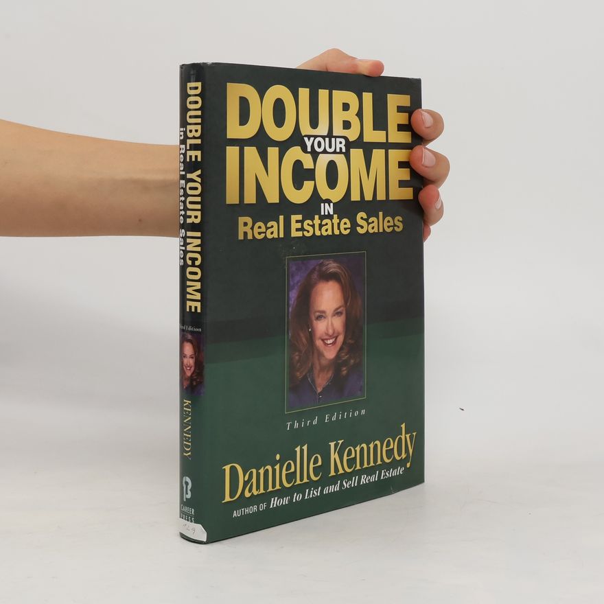 Danielle Kennedy Double Your Income in Real Estate Sales