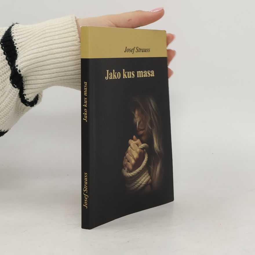 Josef Strauss Jako kus masa!