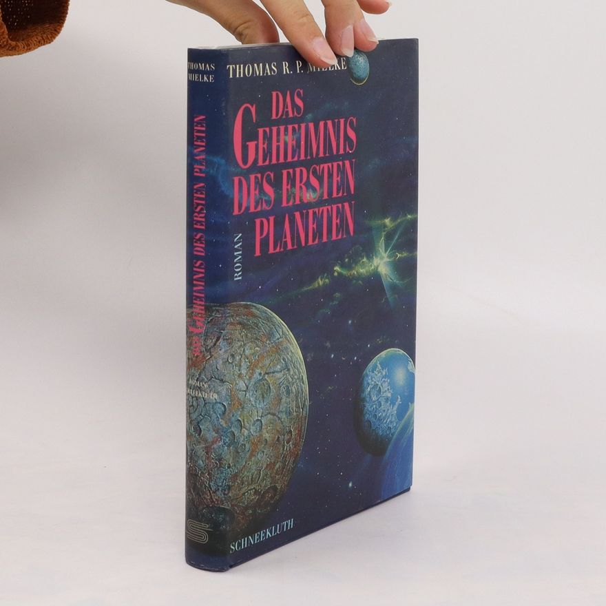 Thomas R. P. Mielke Das Geheimnis des ersten Planeten