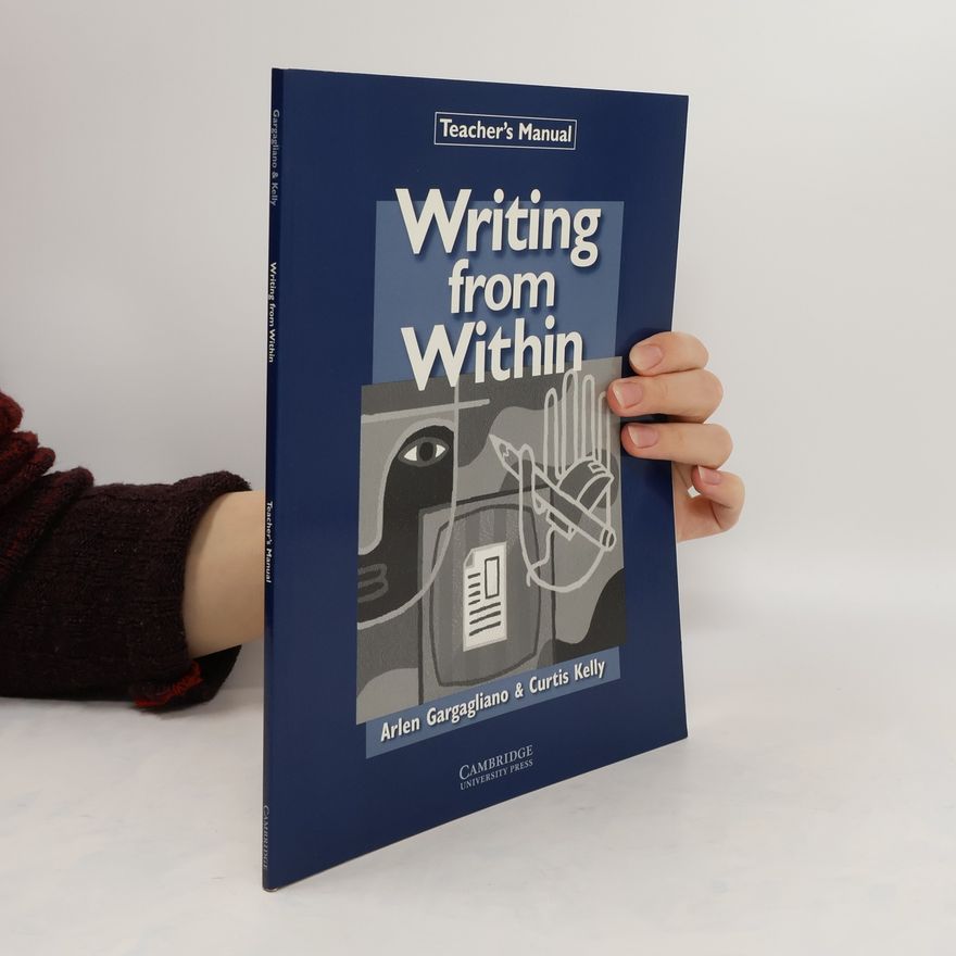 Arlen Gargagliano Writing from Within Teacher's Manual