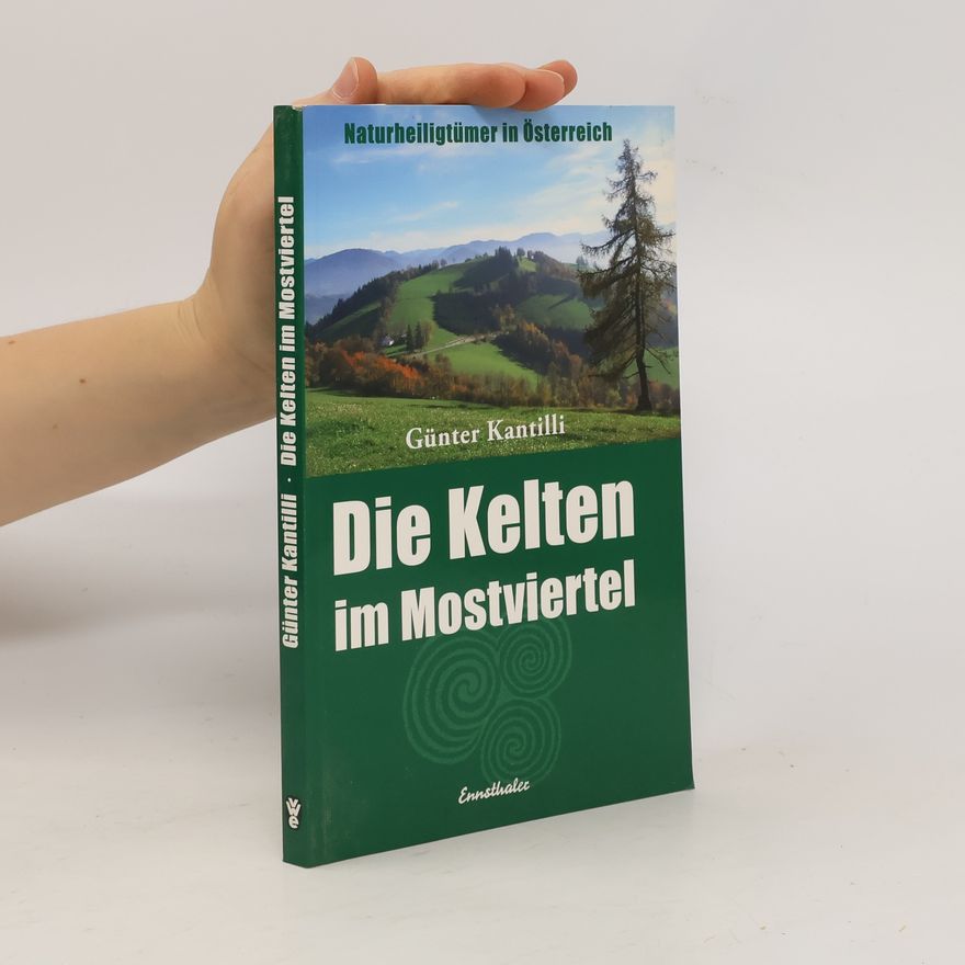 Günter Kantilli Die Kelten im Mostviertel