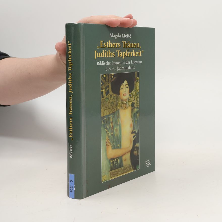 Magda Motte "Esthers Tränen, Judiths Tapferkeit