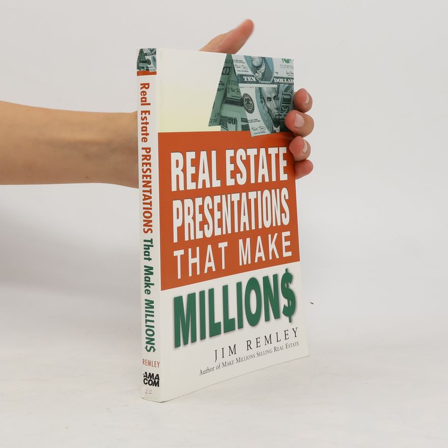 Jim Remley Real Estate Presentations that Make Millions