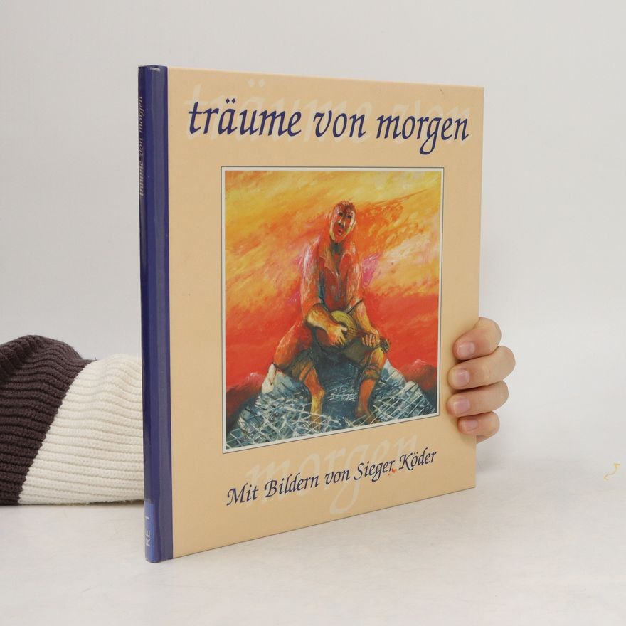 Sieger Köder Träume von Morgen