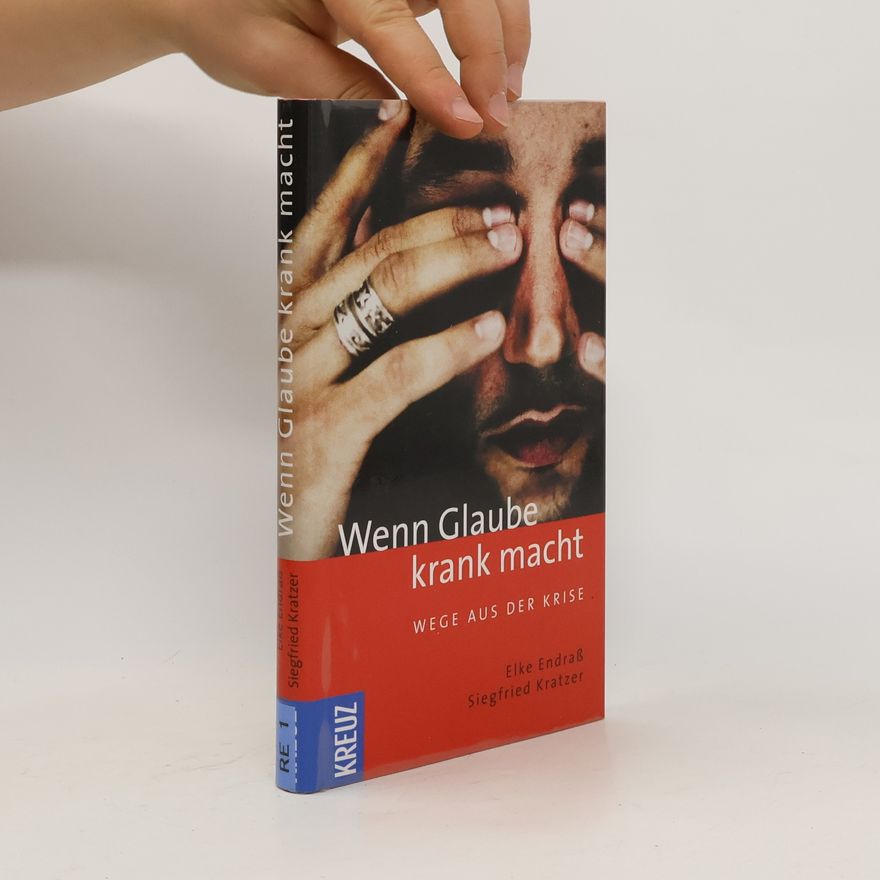 Elke Endraß Wenn Glaube krank macht
