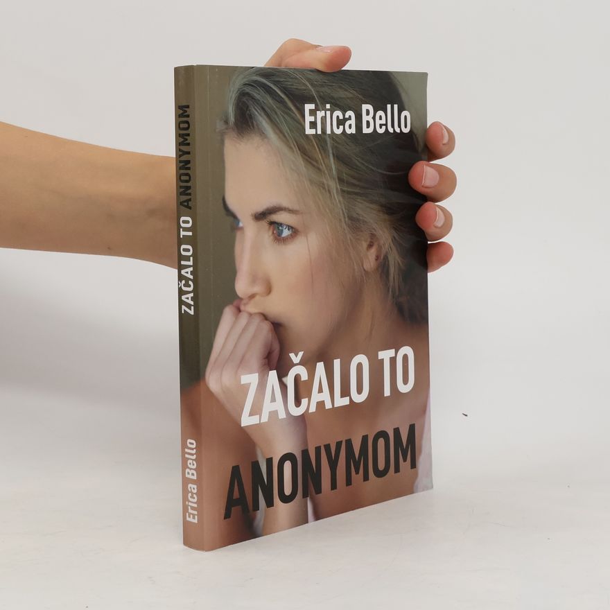 Erica Bello Začalo to anonymom