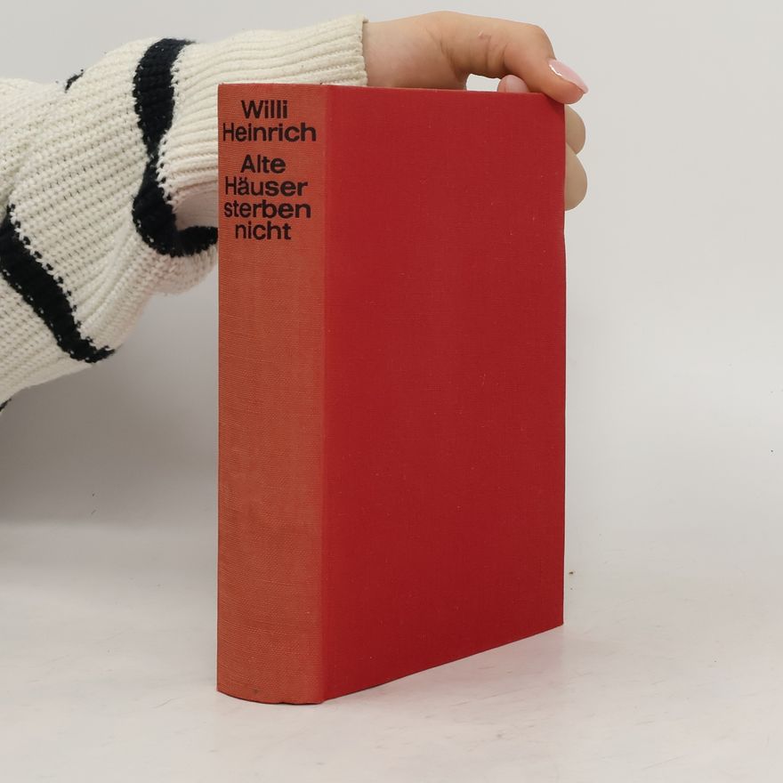 Willi Heinrich Alte Häuser sterben nicht