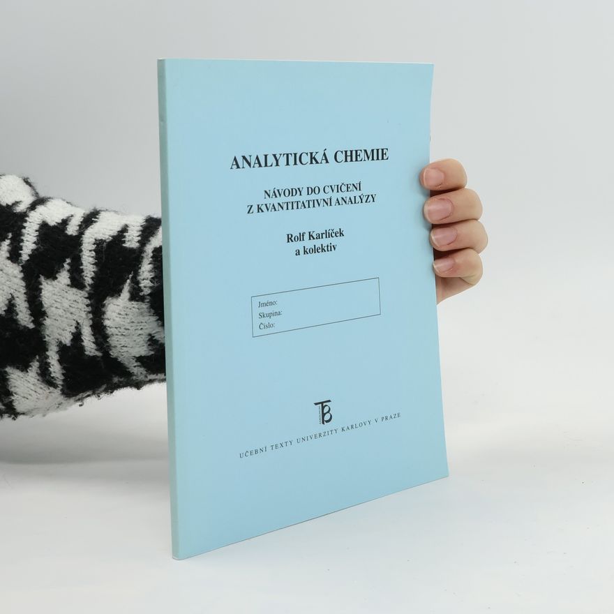 Rolf Karlíček Analytická chemie: návody do cvičení z kvantitativní analýzy