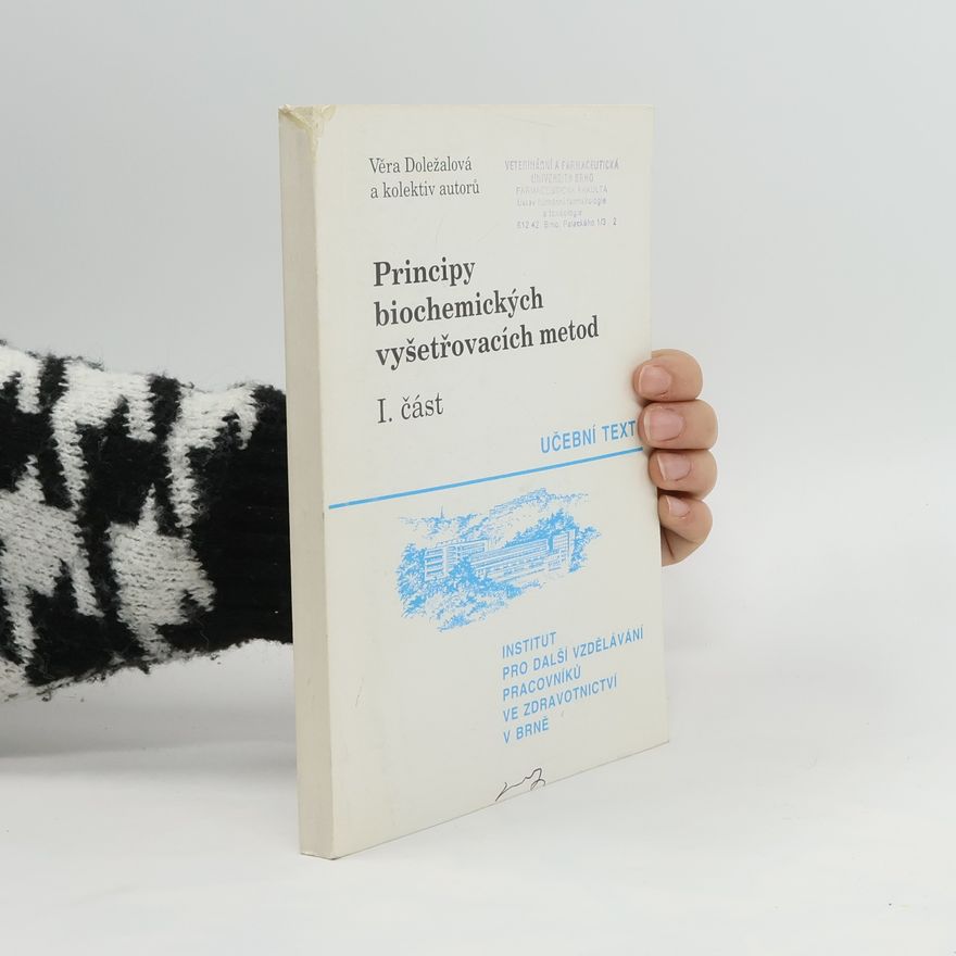 Věra Doležalová Principy biochemických vyšetřovacích metod. Část 1