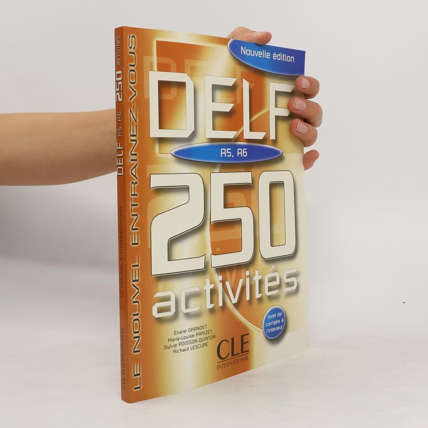 Eliane Grandet DELF A5, A6 : 250 activités