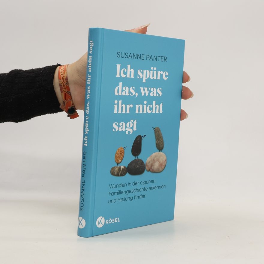 Susanne Panter Ich spüre das, was ihr nicht sagt