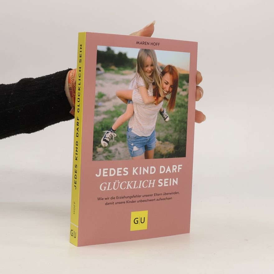 Maren Hoff Jedes Kind darf glücklich sein