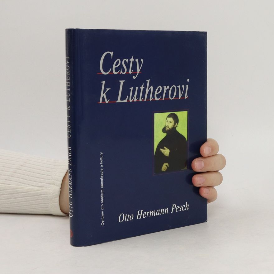 Otto Hermann Pesch Cesty k Lutherovi