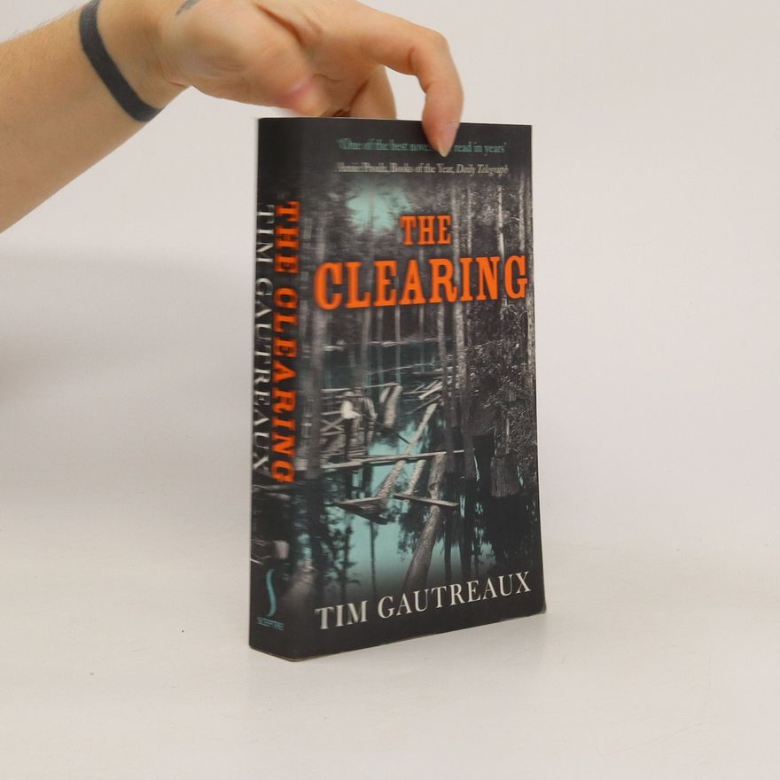 Tim Gautreaux The Clearing