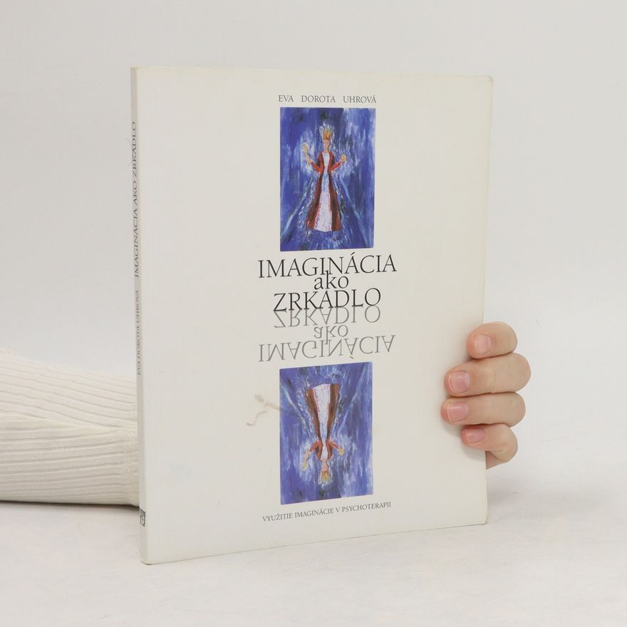 Eva Uhrová Imaginácia ako zrkadlo