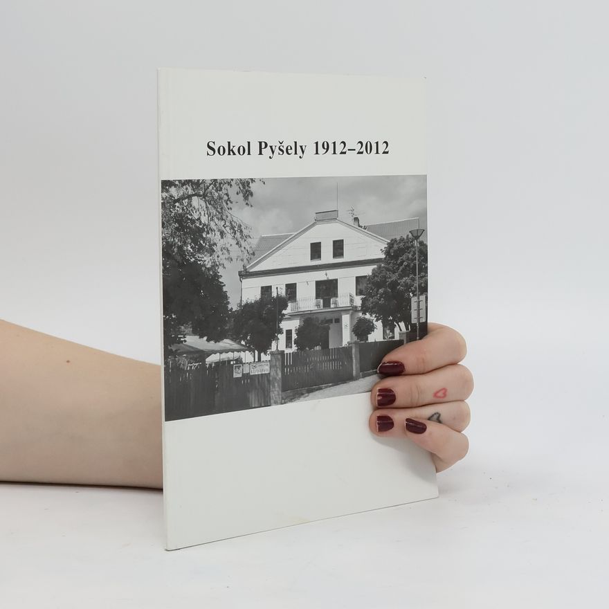 Autorenkollektiv Sokol Pyšely 1912-2012
